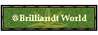 @Brilliandt World